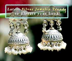 Latest Silver Jewelry Trends to Elevate your Look