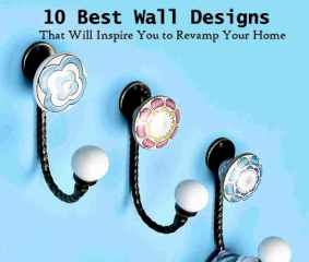10 Best Wall Designs That Will Inspire You to Revamp Your Home