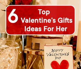 Top 6 Best Valentine’s Day Gifts ideas For Her
