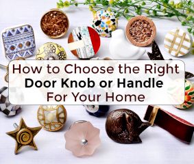 How to Choose the Right Door Knob or Handle for Your Home