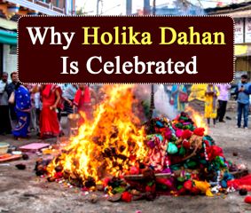 Why Holika Dahan Is Celebrated?