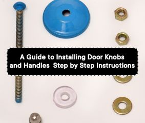 A Guide to Installing Door Knobs and Handles: Step-by-Step Instructions