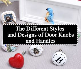 The Different Styles and Designs of Door Knobs and Handles