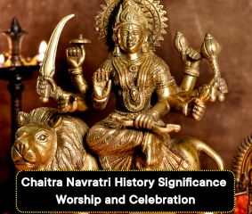 Chaitra Navratri –History, Significance, Worship and Celebration