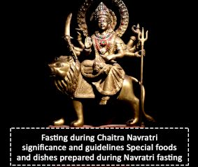 Fasting during Chaitra Navratri: significance and guidelines- Special foods and dishes prepared during Navratri fasting