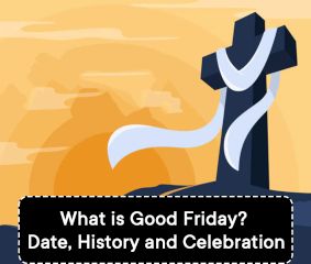 What is Good Friday? Date, History and Celebration
