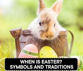 When is Easter? Symbols and traditions