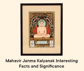 Mahavir Janma Kalyanak: Interesting Facts and Significance