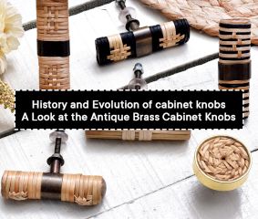 History And Evolution Of Cabinet knobs: A Look At The Antique Brass Cabinet Knobs