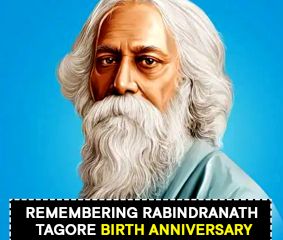 Remembering Rabindranath Tagore — Birth Anniversary