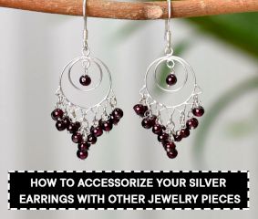 How to Accessorize Your Silver Earrings with Other Jewelry Pieces