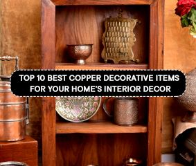 Top 10 Best Copper Decorative Items For Your Home’s Interior Decor: