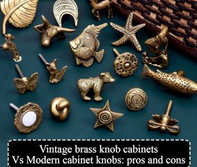 Vintage brass knob cabinets Vs Modern cabinet knobs: pros and cons