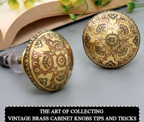 The art of collecting vintage brass cabinet knobs: tips and tricks