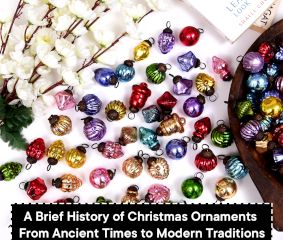 A Brief History of Christmas Ornaments: From Ancient Times to Modern Traditions
