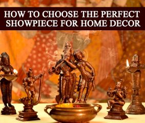 How to Choose the Perfect Showpiece for Home Decor