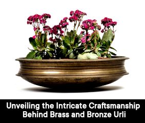 Unveiling the Intricate Craftsmanship Behind Brass and Bronze Urli