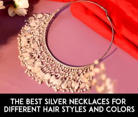 The Best Silver Necklaces for Different Hair Styles and Colors