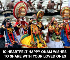10 Heartfelt Happy Onam Wishes to Share with Your Loved Ones