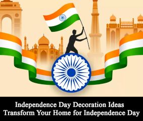 Independence Day Decoration Ideas - Transform Your Home for Independence Day