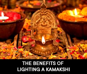 The Benefits of Lighting a Kamakshi