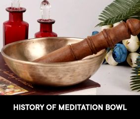 History of Meditation Bowl