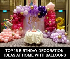Top 15 Birthday Decoration Ideas At Home With Balloons