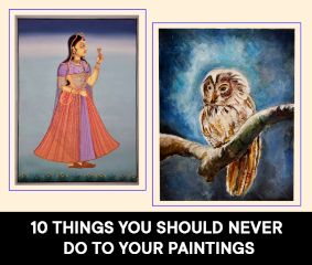 10 Things You Should Never Do to Your Paintings