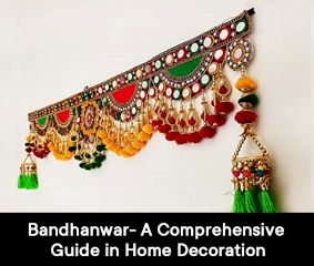 Bandhanwar- A Comprehensive Guide in Home Decoration