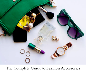 The Complete Guide to Fashion Accessories- From Utility to Identity