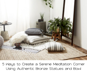 5 Ways to Create a Serene Meditation Corner