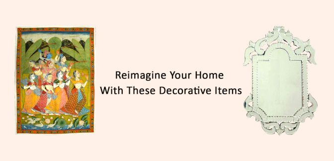Reimagine Your Home With These Decorative Items