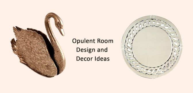 Opulent Room Design and Decor Ideas