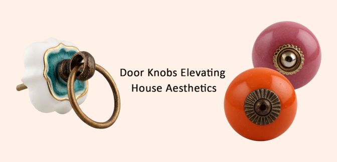 Door Knobs- Elevating House Aesthetics