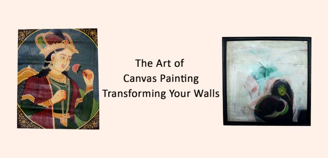 The Art of Canvas Painting: Transforming Your Walls