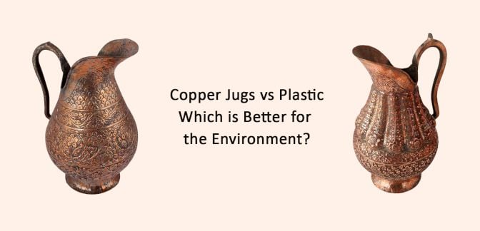 Copper Jugs vs Plastic: Which is Better for the Environment?