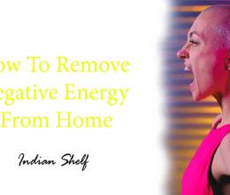 How To Remove Negative Energy From Home?